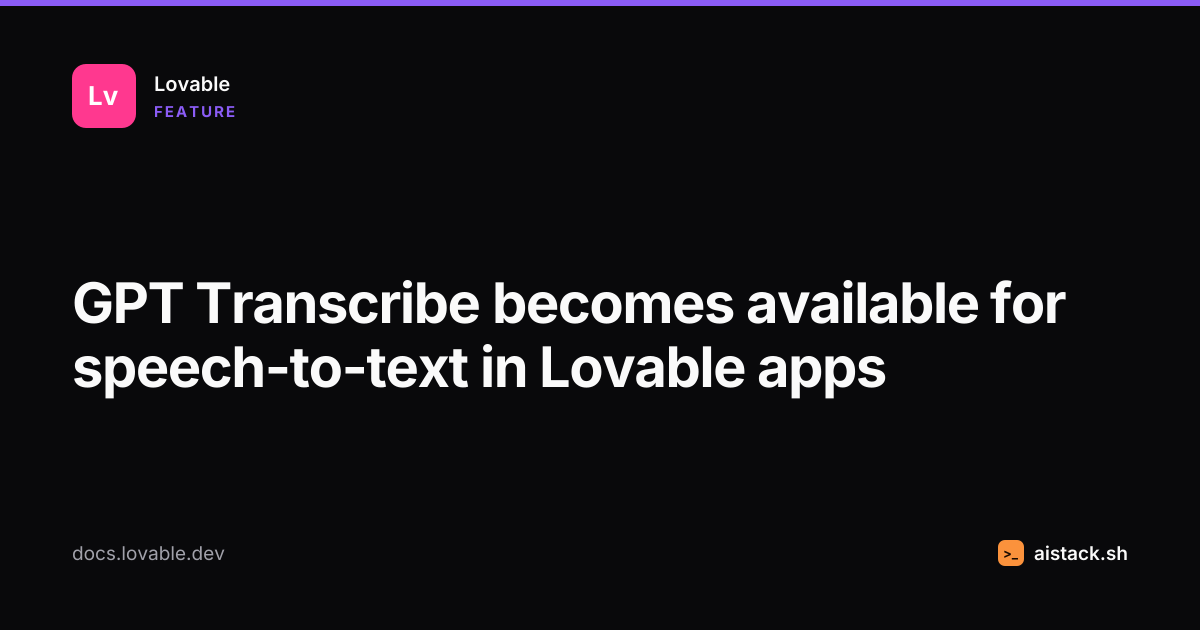 GPT Transcribe becomes available for speech-to-text in Lovable apps ...